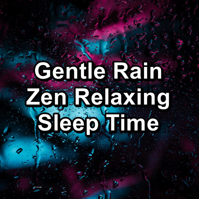 Gentle Rain Zen Relaxing Sleep Time cover art