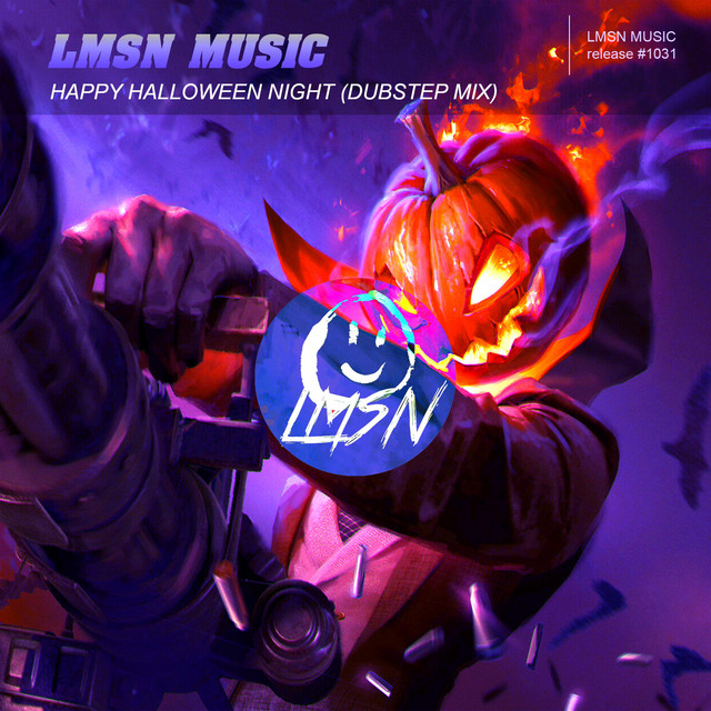 Happy Halloween Night Dubstep Mix Song And Lyrics By Lmsn Music Spotify