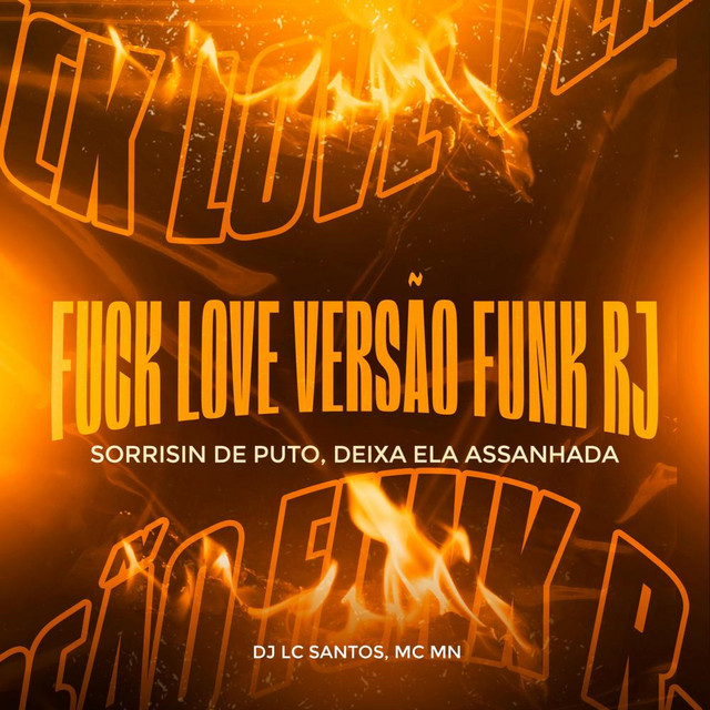 SORRISIN DE PUTO - FUCK LOVE VERSÃO FUNK RJ