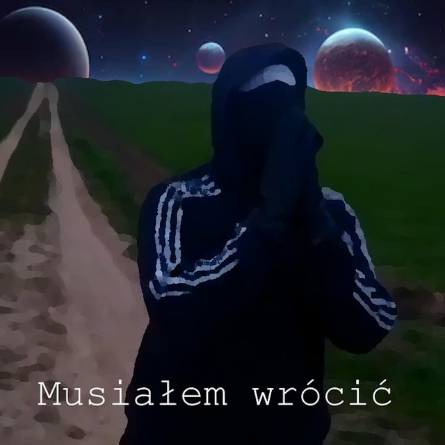 Musiałem wrócić