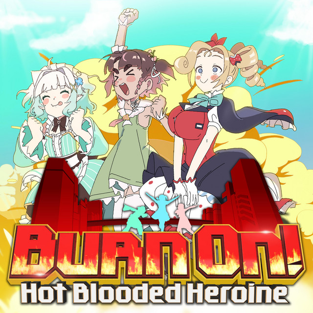 Burn On! Hot-Blooded Heroine
