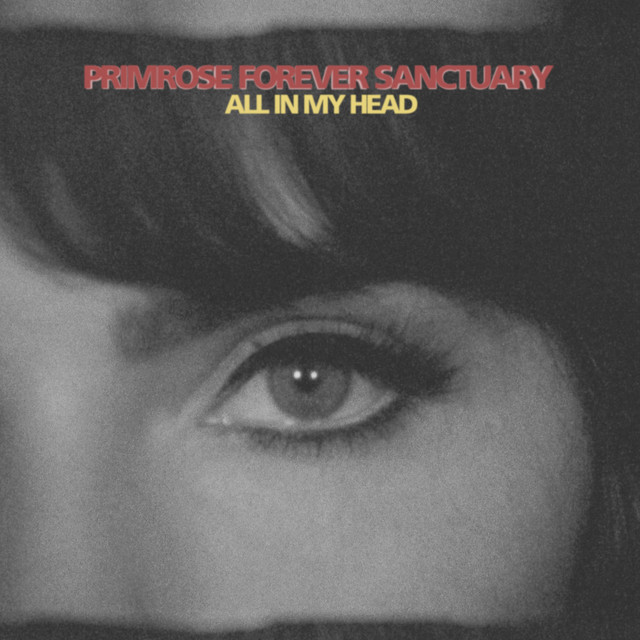 All In My Head Single By Primrose Forever Sanctuary Korey Dane Alyssa Miller Spotify