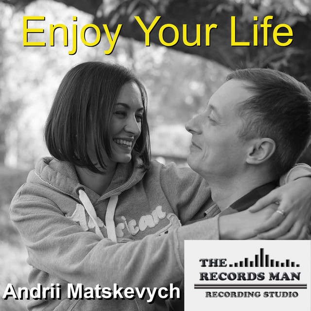 Обкладинка: Enjoy Your Life — Andrii Matskevych
