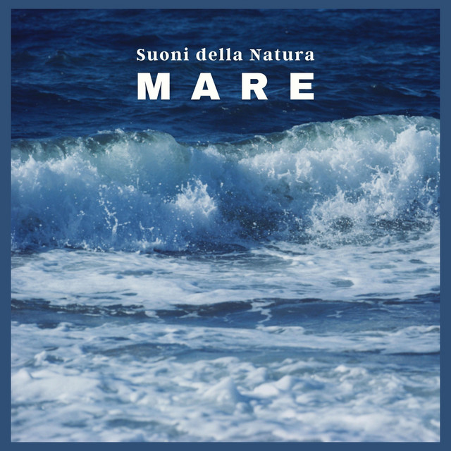 Suoni della Natura: Mare - Album by Rumore Del Mare Di Traxlab | Spotify