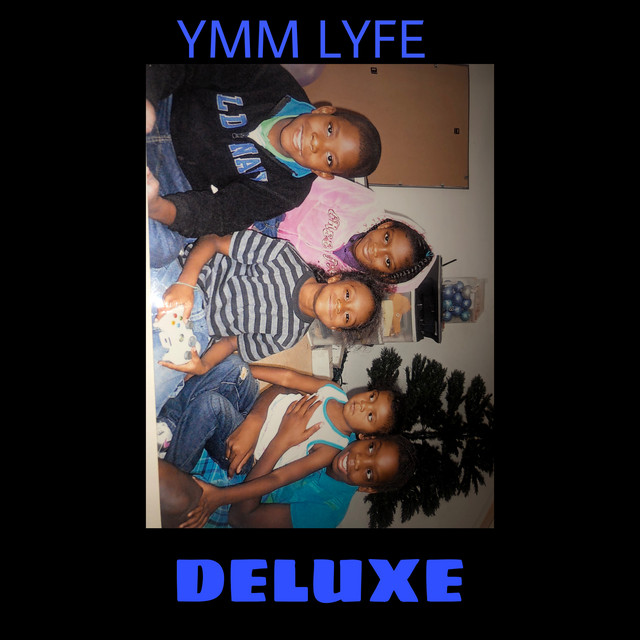 YMM LYFE (DELUXE EDITION) - Album by YMM ALMIGHTY | Spotify