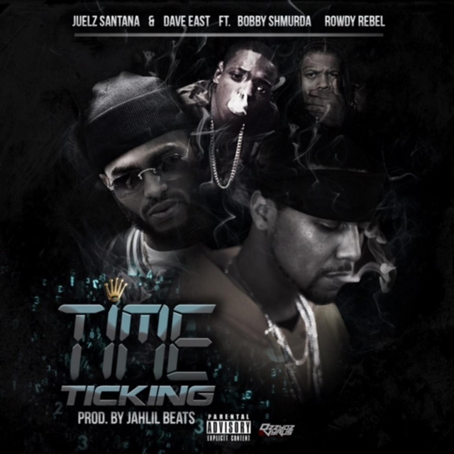 Time Ticking (feat. Dave East, Rowdy Rebel & Bobby Shmurda)