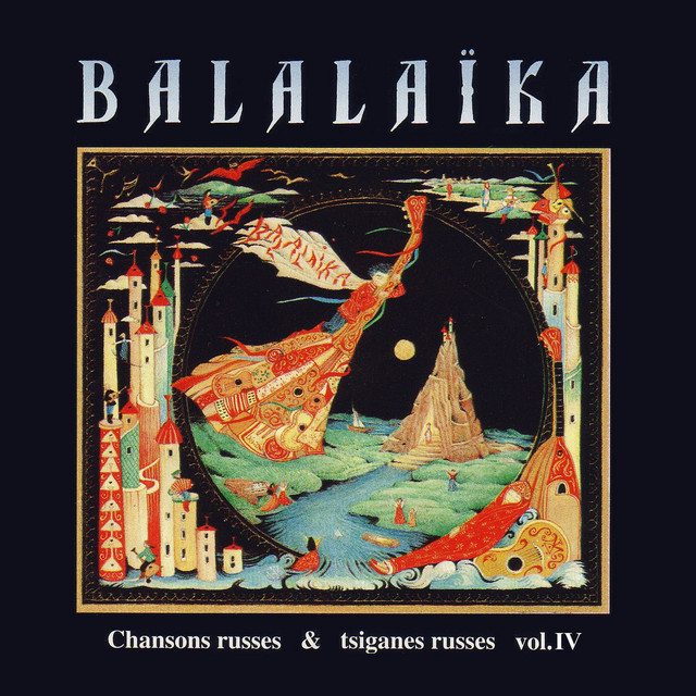 Balalaika, Chansons Russes Et Tsiganes Russes, Vol. 4 (Russian and Gypsy Songs) cover art