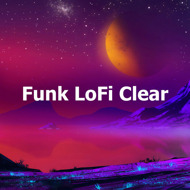 Funk LoFi Clear - Album by Chillhop Music | Spotify