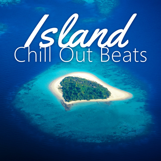 Island Chill Out Beats – Summer Relaxation Music, Holiday Vibes, Chill Out 2017, Music to Rest cover