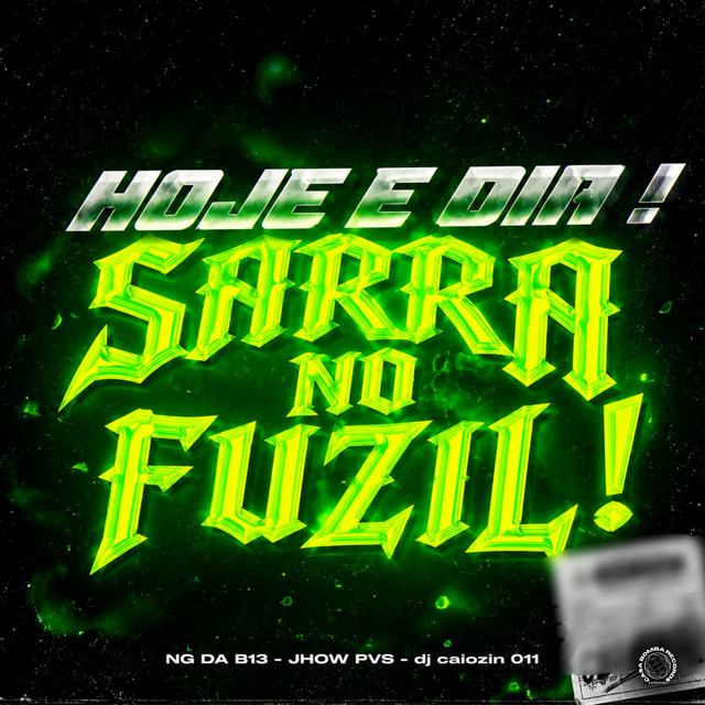 HOJE E DIA SARRA NO FUZIL