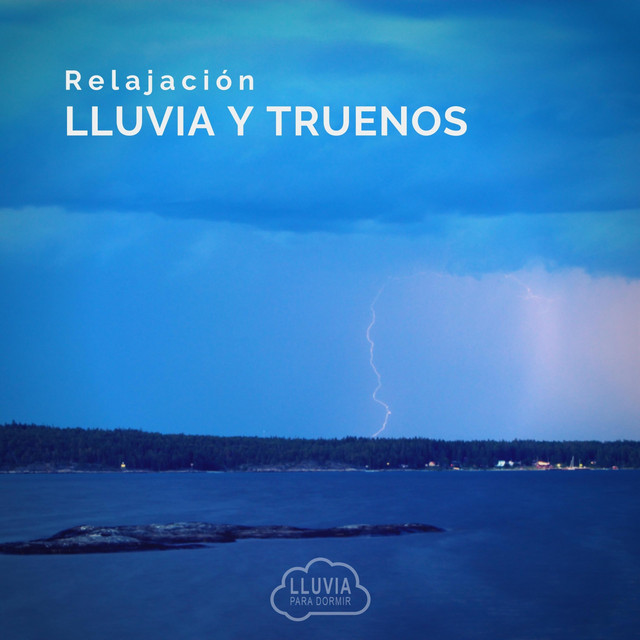 Relajación: Lluvia y Truenos - Album by Lluvia para Dormir | Spotify