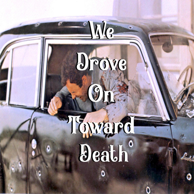 We Drove On Toward Death cover art