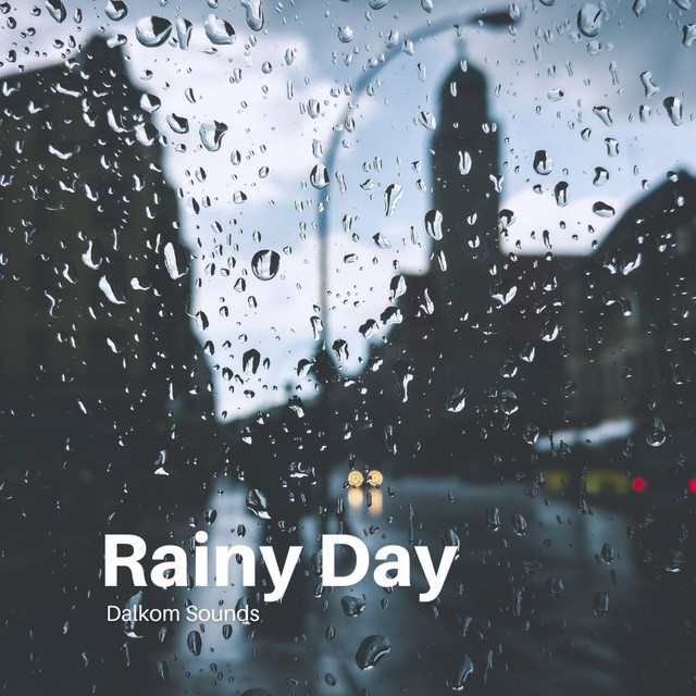 Rainy Day - Single by Dalkom Sounds | Spotify
