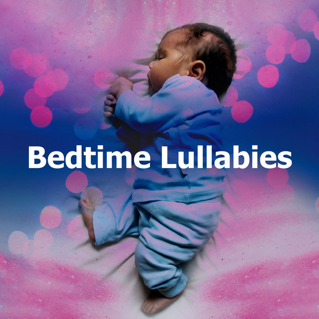 Bedtime Lullabies - Album by Bedtime Baby Lullaby | Spotify