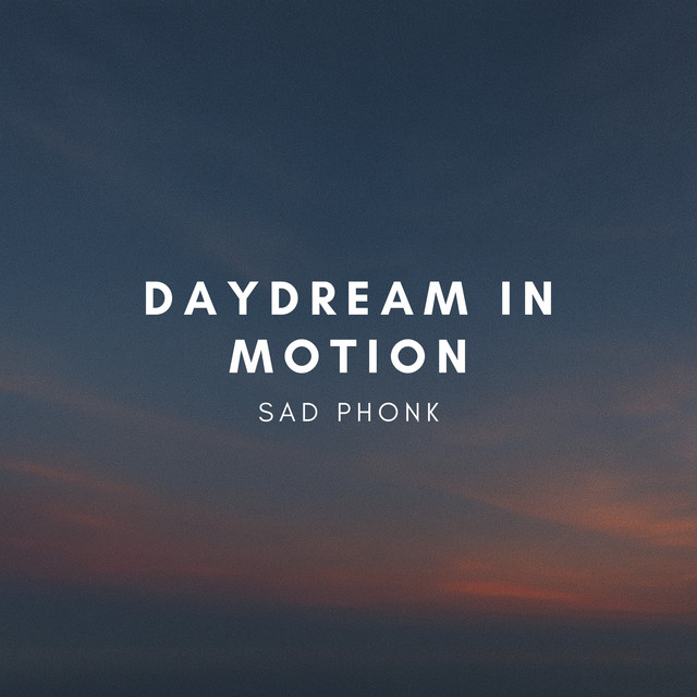 Daydream in Motion