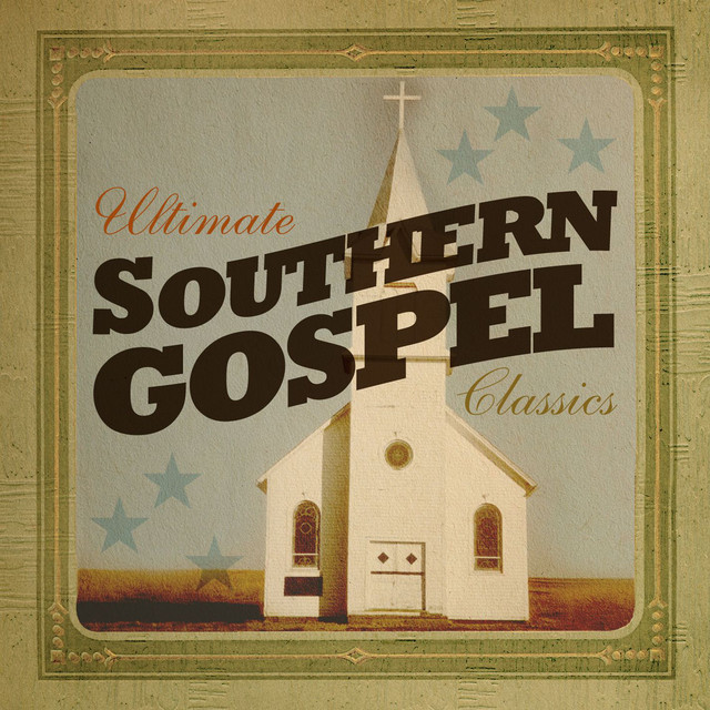 Ultimate Southern Gospel Classics - Compilation by Various Artists
