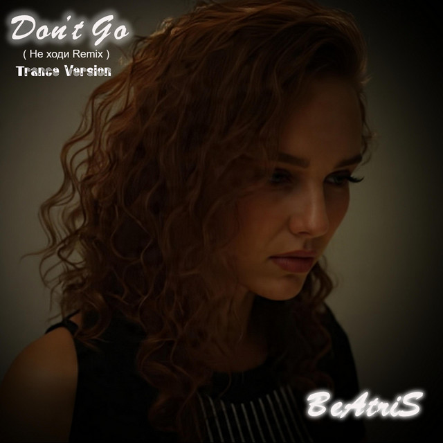 Cover art: Don't Go (Не ходи) - Ed Masters Remix Trance Mix — BeAtriS