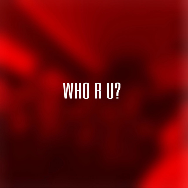 Who R U? - song and lyrics by CASIE | Spotify