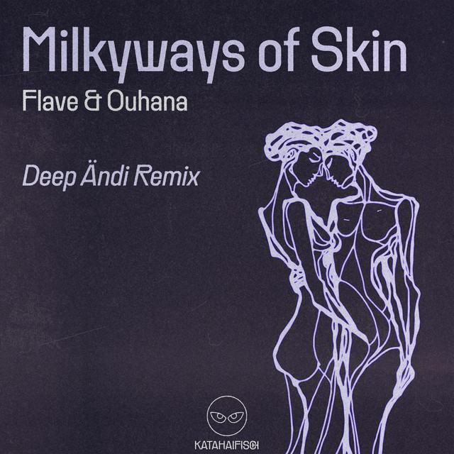 Milkyways of Skin - Deep Ändi Remix
