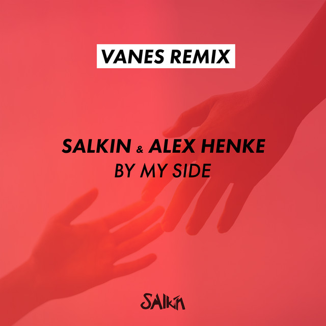 Salkin|Alex Henke|VANES - By My Side - VANES Remix