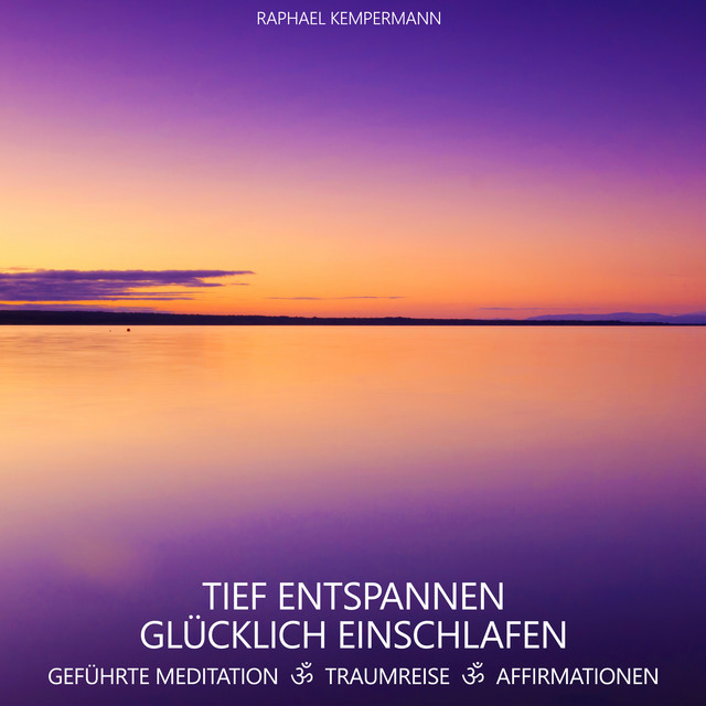 Tief entspannen - Glücklich einschlafen (Geführte Meditation, Traumreise, Affirmationen) cover art