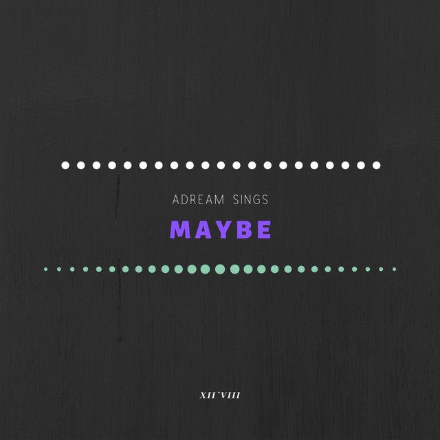 Maybe