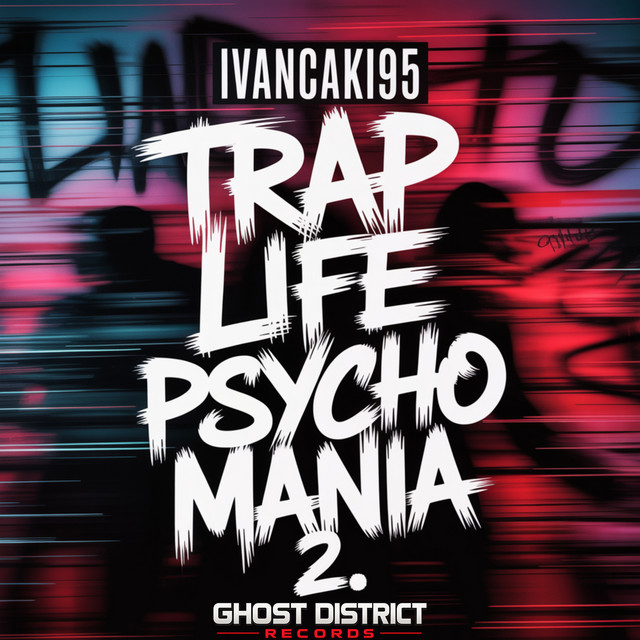 ivancaki95 – Trap Life Psycho Mania 2