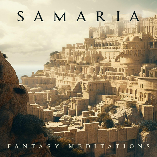 Samaria - Album by Fantasy Meditations | Spotify