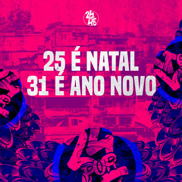 25 É Natal, 31 É Ano Novo