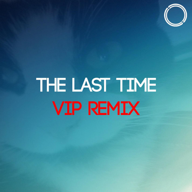 The Last Time (VIP Remix) - Single by Sound Without Genre | Spotify