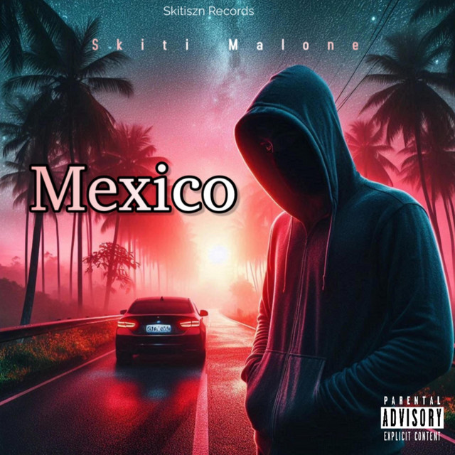 Skiti Malone – Mexico