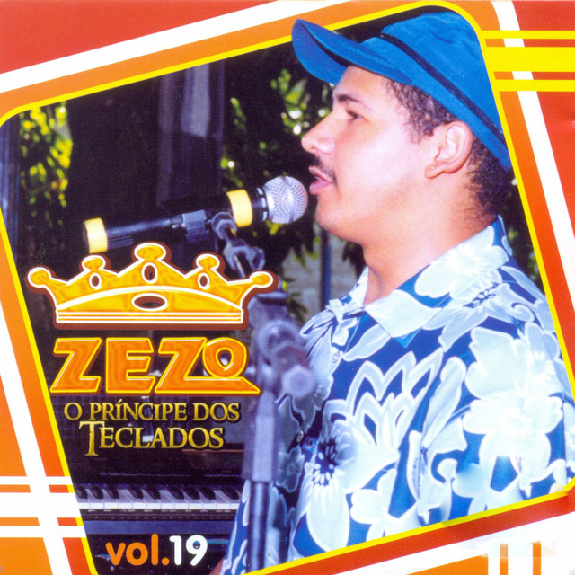 O Príncipe dos Teclados, Vol. 19 - Album by Zezo | Spotify