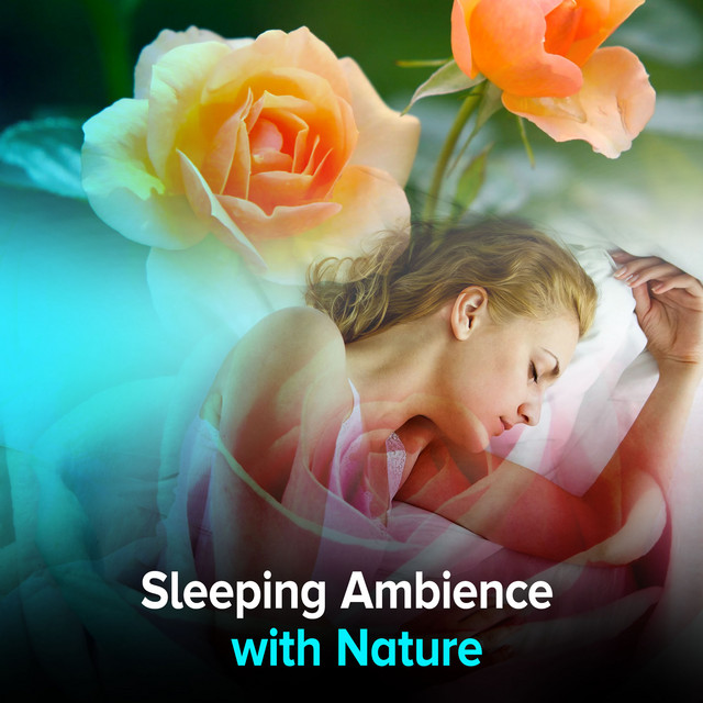 Sleeping Ambience with Nature - Album by Sleeping Baby Songs | Spotify