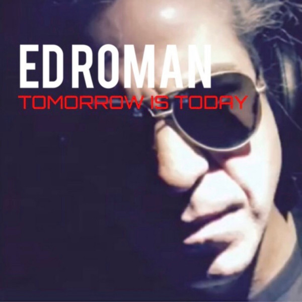 Tomorrow Is Today Single By Ed Roman Spotify