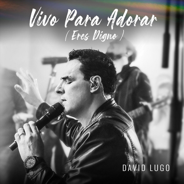 Vivo para Adorar (Eres Digno)