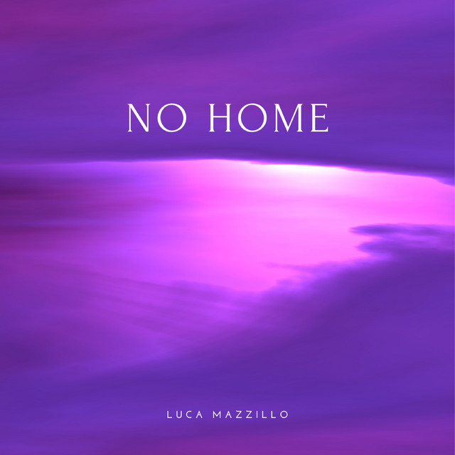 Luca Mazzillo – No Home
