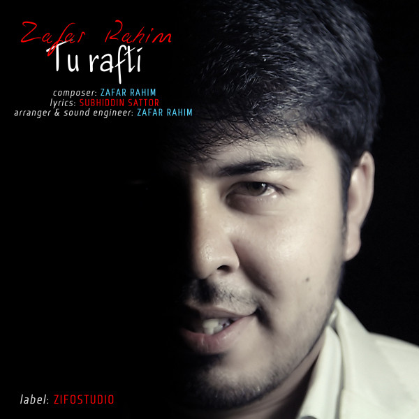 Tu rafti - Single by Zafar Rahim | Spotify