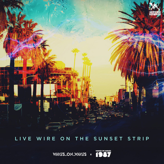 Live Wire on the Sunset Strip - Album by Waves_On_Waves | Spotify