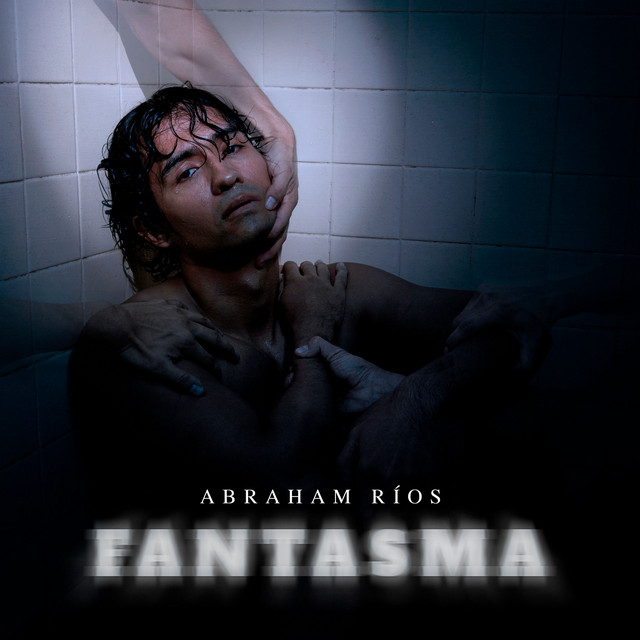 Fantasma - Single by Abraham Ríos | Spotify