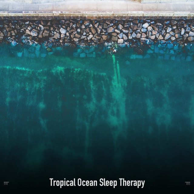 !!!!" Tropical Ocean Sleep Therapy "!!!! cover art