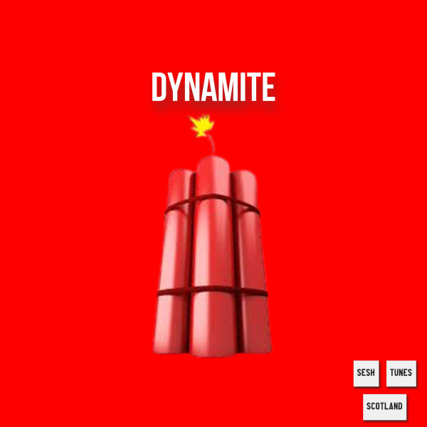 dynamite - Single by Sesh Tunes Scotland | Spotify