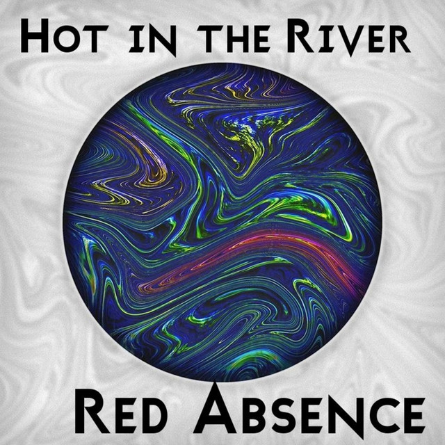 Hot in the River - Album by Red Absence | Spotify