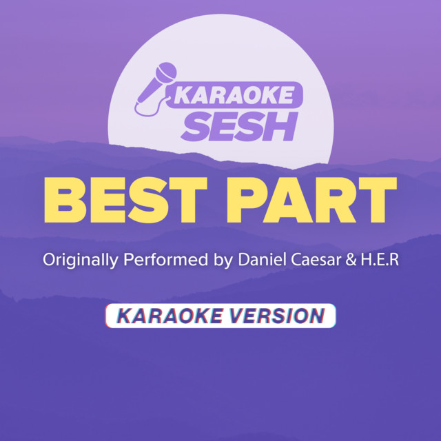 Best Part (Originally Performed by Daniel Caesar & H.E.R.) - Karaoke Version