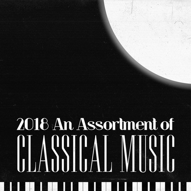 2018An Assortment of Classical Music - Album by Piano Pianissimo | Spotify