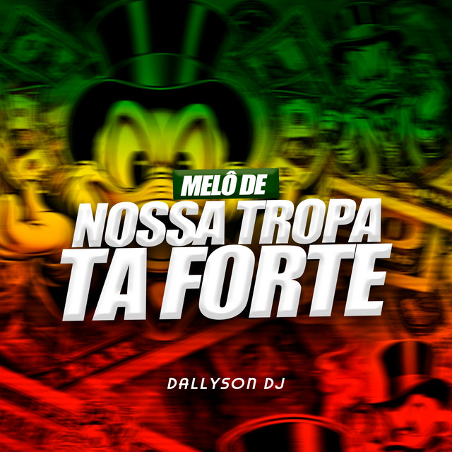 MELÔ DE NOSSA TROPA TA FORTE