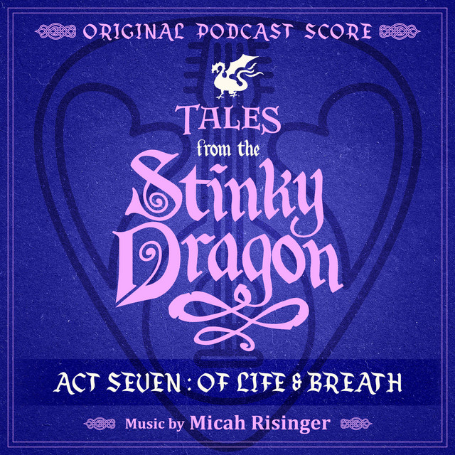 Tales from the Stinky Dragon: Act 7 - Of Life & Breath (From the Rooster Teeth Series) cover art