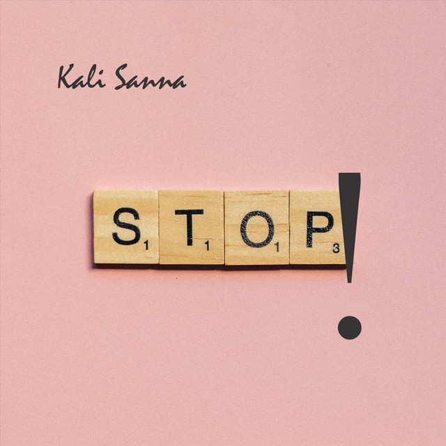 Stop! - Single by Kali Sanna | Spotify