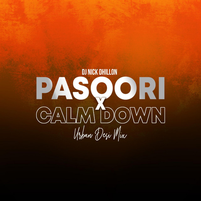 Pasoori X Calm Down (Urban Desi) - Single by Nick Dhillon | Spotify