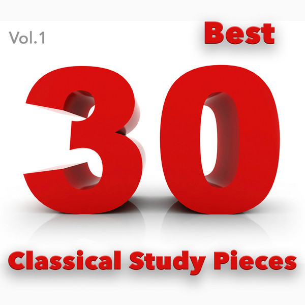 30 Best Classical Study Pieces - Compilation by Various Artists | Spotify