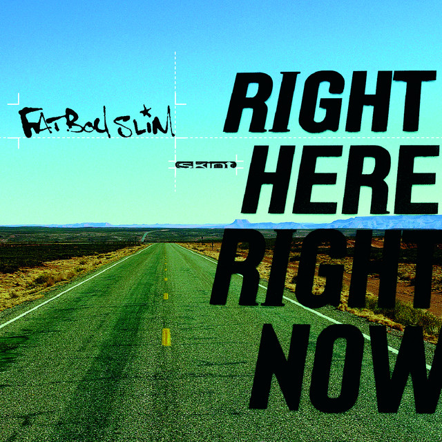 Fatboy Slim Right Here Right Now マッシュアップ Right Here, Right Now - Single by Fatboy Slim | Spotify